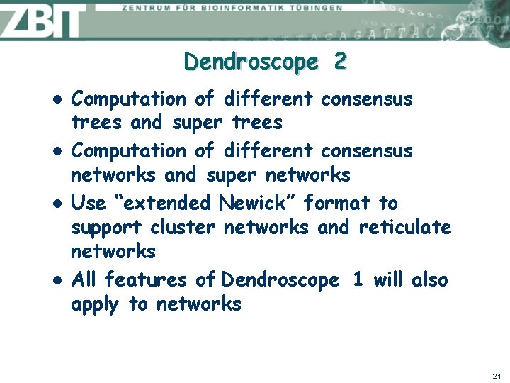 Dendroscope 2 l l Computation of different consensus trees and super trees Computation of