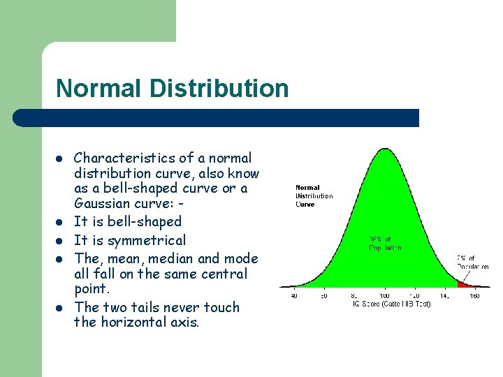 Normal Distribution l l l Characteristics of a normal distribution curve, also know as