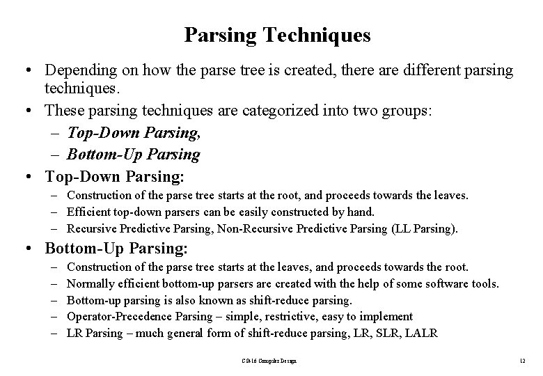 Parsing Techniques • Depending on how the parse tree is created, there are different