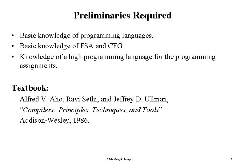 Preliminaries Required • Basic knowledge of programming languages. • Basic knowledge of FSA and