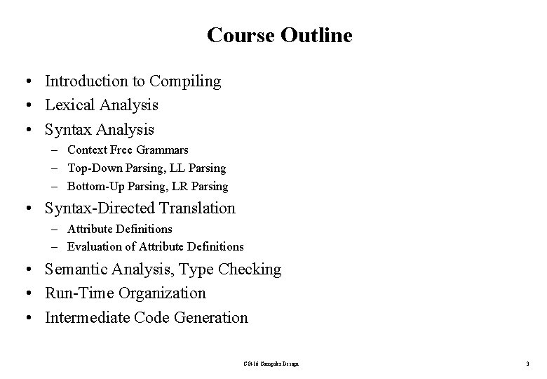 Course Outline • Introduction to Compiling • Lexical Analysis • Syntax Analysis – Context