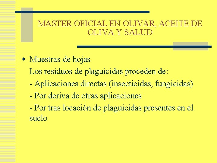 MASTER OFICIAL EN OLIVAR, ACEITE DE OLIVA Y SALUD w Muestras de hojas Los