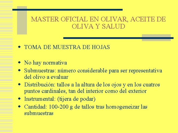 MASTER OFICIAL EN OLIVAR, ACEITE DE OLIVA Y SALUD w TOMA DE MUESTRA DE