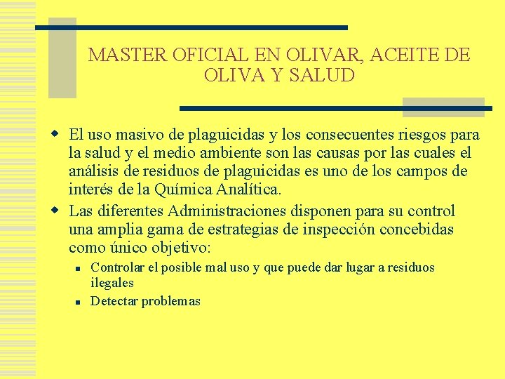 MASTER OFICIAL EN OLIVAR, ACEITE DE OLIVA Y SALUD w El uso masivo de