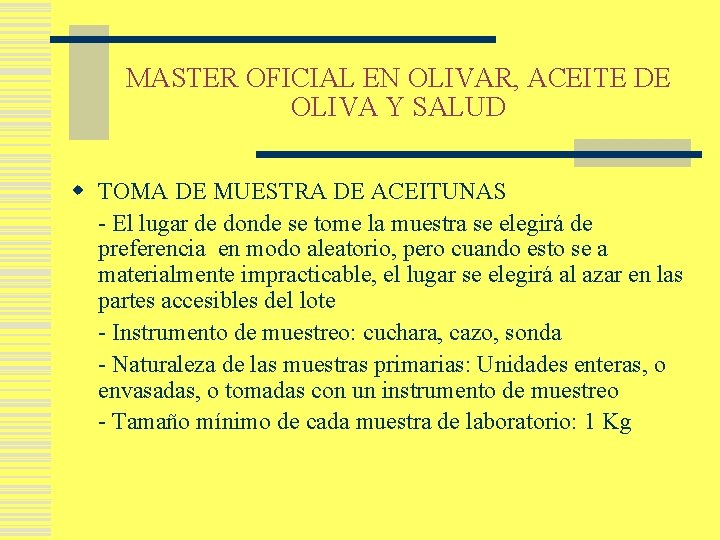 MASTER OFICIAL EN OLIVAR, ACEITE DE OLIVA Y SALUD w TOMA DE MUESTRA DE