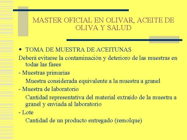 MASTER OFICIAL EN OLIVAR, ACEITE DE OLIVA Y SALUD w TOMA DE MUESTRA DE