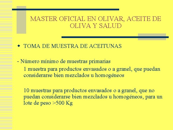 MASTER OFICIAL EN OLIVAR, ACEITE DE OLIVA Y SALUD w TOMA DE MUESTRA DE