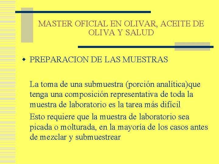 MASTER OFICIAL EN OLIVAR, ACEITE DE OLIVA Y SALUD w PREPARACION DE LAS MUESTRAS