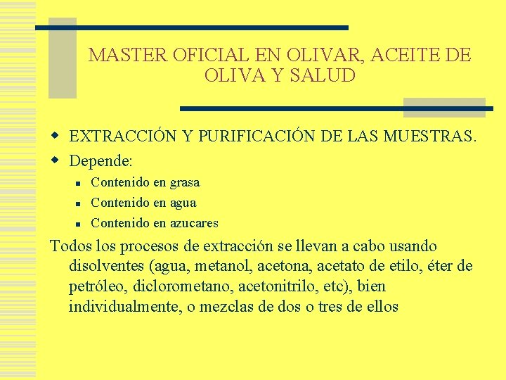 MASTER OFICIAL EN OLIVAR, ACEITE DE OLIVA Y SALUD w EXTRACCIÓN Y PURIFICACIÓN DE