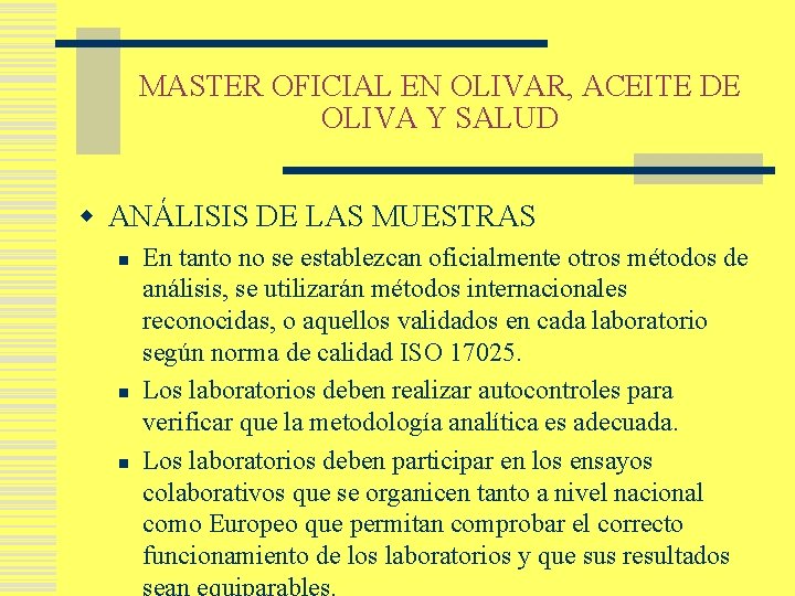 MASTER OFICIAL EN OLIVAR, ACEITE DE OLIVA Y SALUD w ANÁLISIS DE LAS MUESTRAS