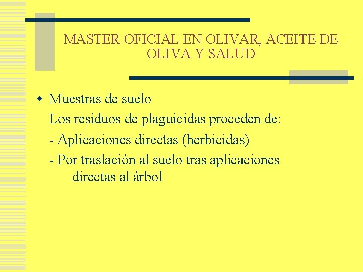 MASTER OFICIAL EN OLIVAR, ACEITE DE OLIVA Y SALUD w Muestras de suelo Los