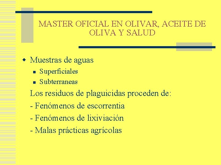 MASTER OFICIAL EN OLIVAR, ACEITE DE OLIVA Y SALUD w Muestras de aguas n