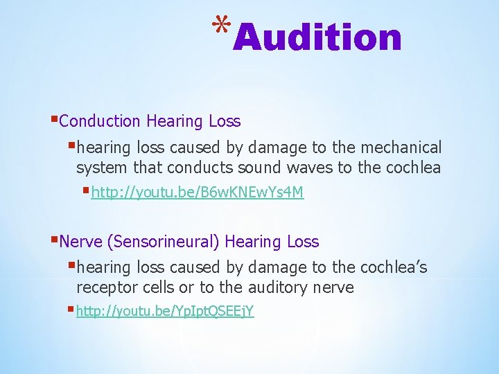 *Audition §Conduction Hearing Loss §hearing loss caused by damage to the mechanical system that