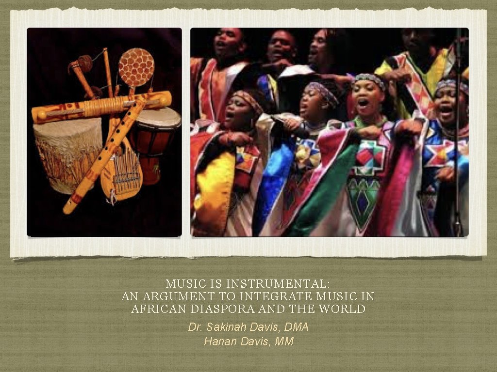 MUSIC IS INSTRUMENTAL: AN ARGUMENT TO INTEGRATE MUSIC IN AFRICAN DIASPORA AND THE WORLD