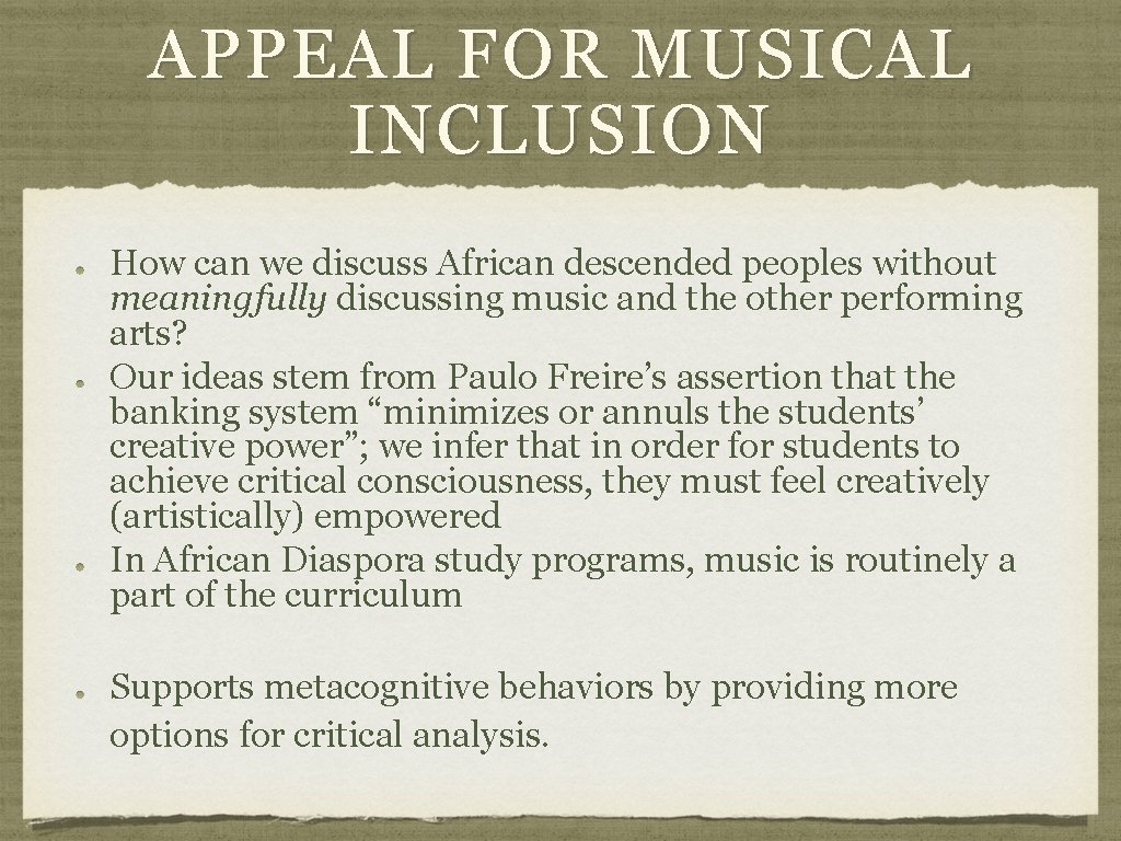 APPEAL FOR MUSICAL INCLUSION How can we discuss African descended peoples without meaningfully discussing