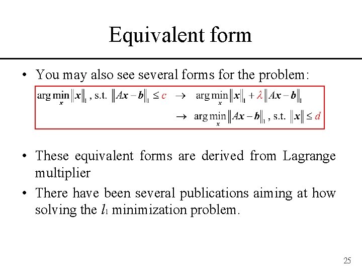 Equivalent form • You may also see several forms for the problem: • These