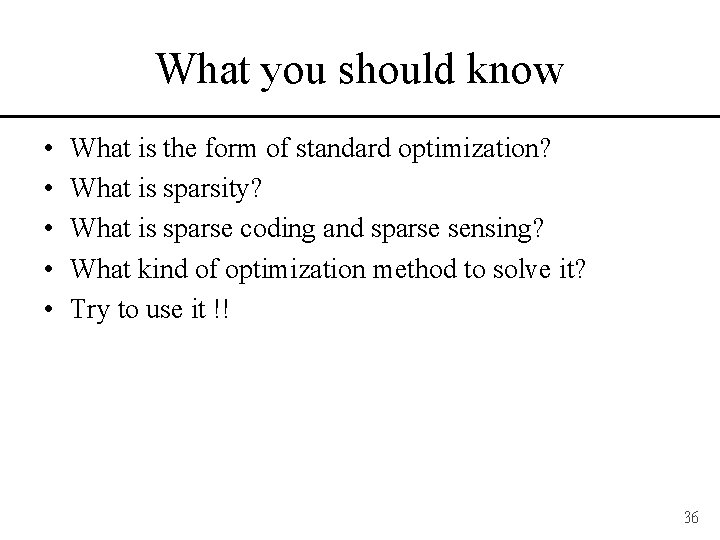 What you should know • • • What is the form of standard optimization?