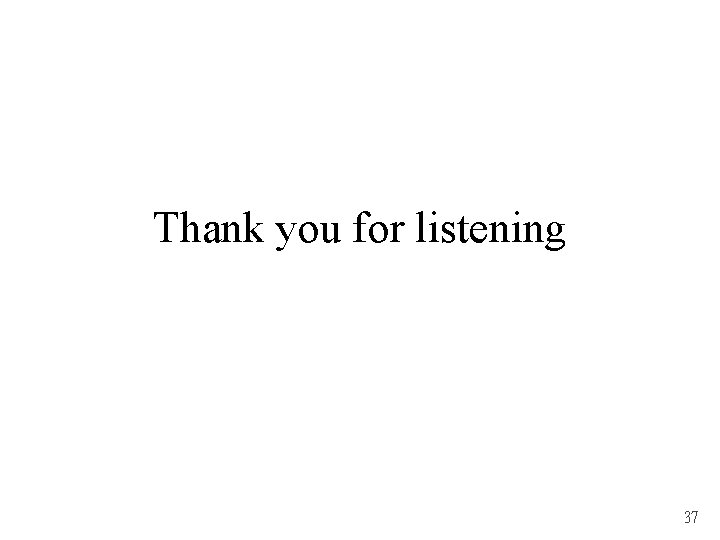 Thank you for listening 37 