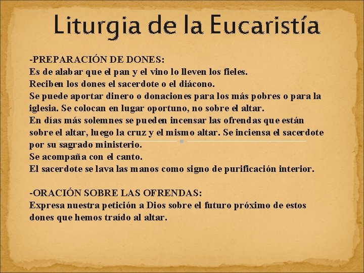 Liturgia de la Eucaristía -PREPARACIÓN DE DONES: Es de alabar que el pan y