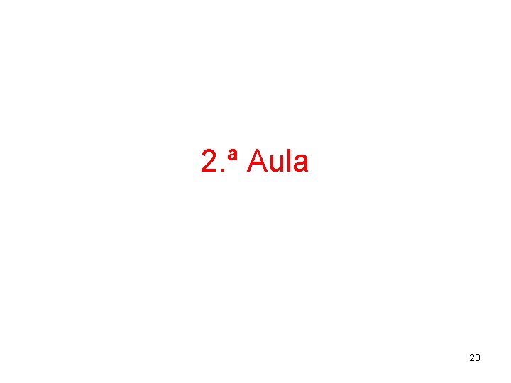 2. ª Aula 28 