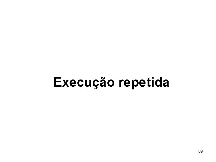 Execução repetida 89 