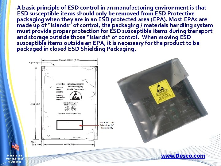 A basic principle of ESD control in an manufacturing environment is that ESD susceptible