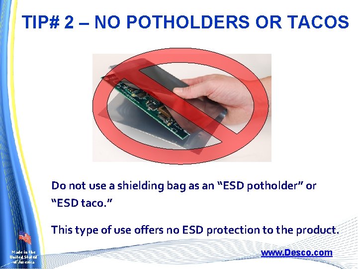 TIP# 2 – NO POTHOLDERS OR TACOS Do not use a shielding bag as