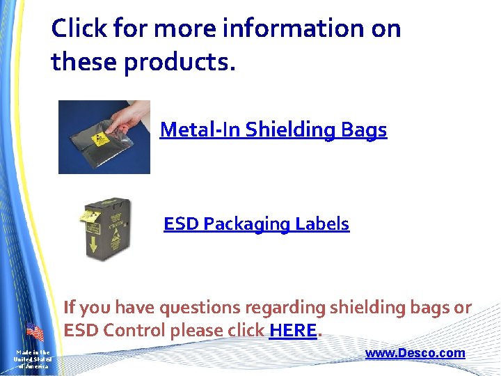 Click for more information on these products. Metal-In Shielding Bags ESD Packaging Labels If