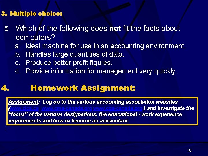 3. Multiple choice: 5. Which of the following does not fit the facts about
