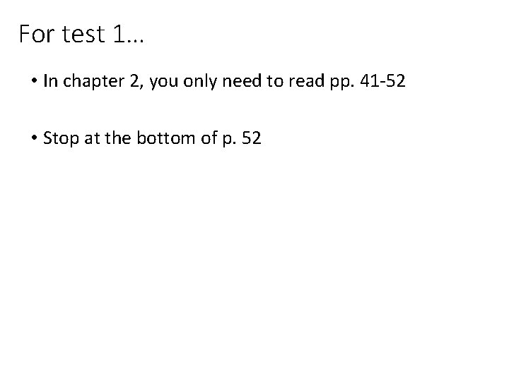 For test 1… • In chapter 2, you only need to read pp. 41