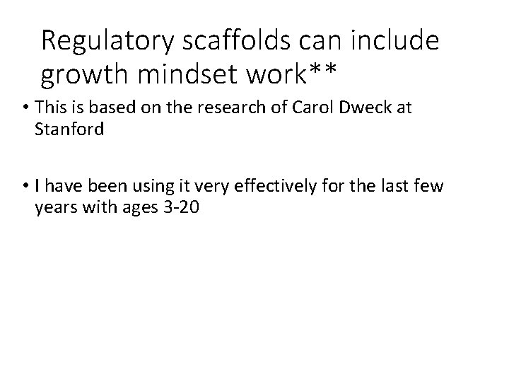 Regulatory scaffolds can include growth mindset work** • This is based on the research