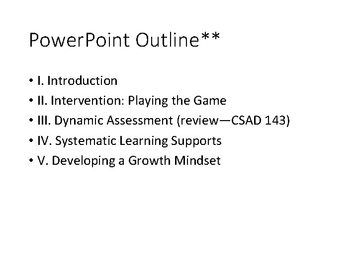 Power. Point Outline** • I. Introduction • II. Intervention: Playing the Game • III.