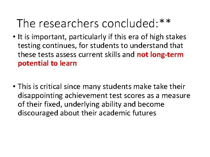 The researchers concluded: ** • It is important, particularly if this era of high