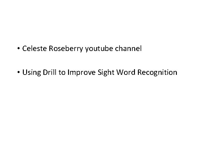  • Celeste Roseberry youtube channel • Using Drill to Improve Sight Word Recognition