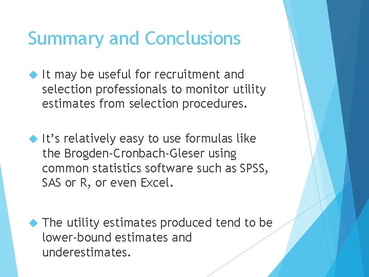 Summary and Conclusions It may be useful for recruitment and selection professionals to monitor