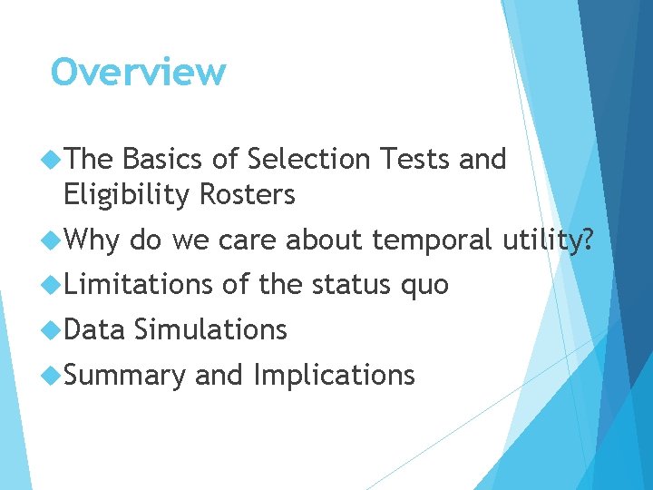 Overview The Basics of Selection Tests and Eligibility Rosters Why do we care about