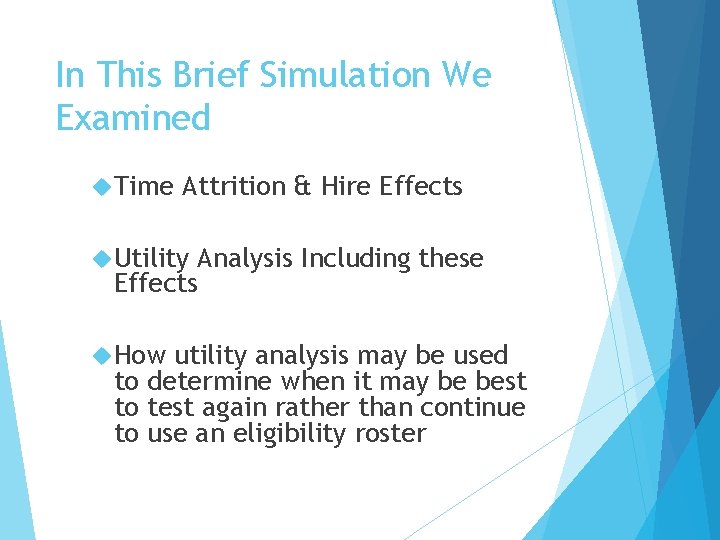 In This Brief Simulation We Examined Time Attrition & Hire Effects Utility Analysis Including