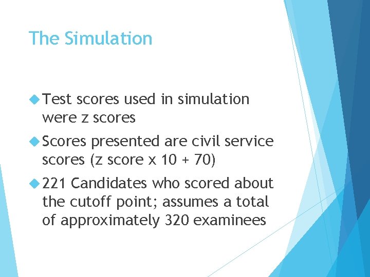 The Simulation Test scores used in simulation were z scores Scores presented are civil