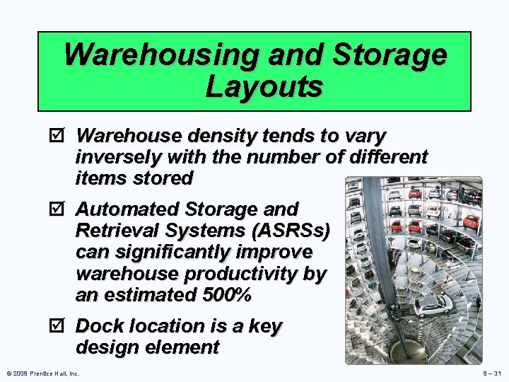 Warehousing and Storage Layouts þ Warehouse density tends to vary inversely with the number