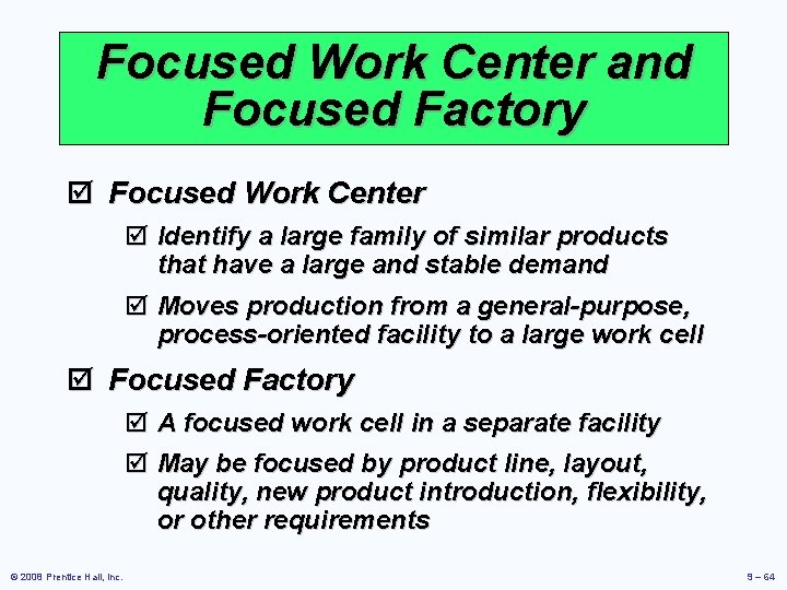 Focused Work Center and Focused Factory þ Focused Work Center þ Identify a large