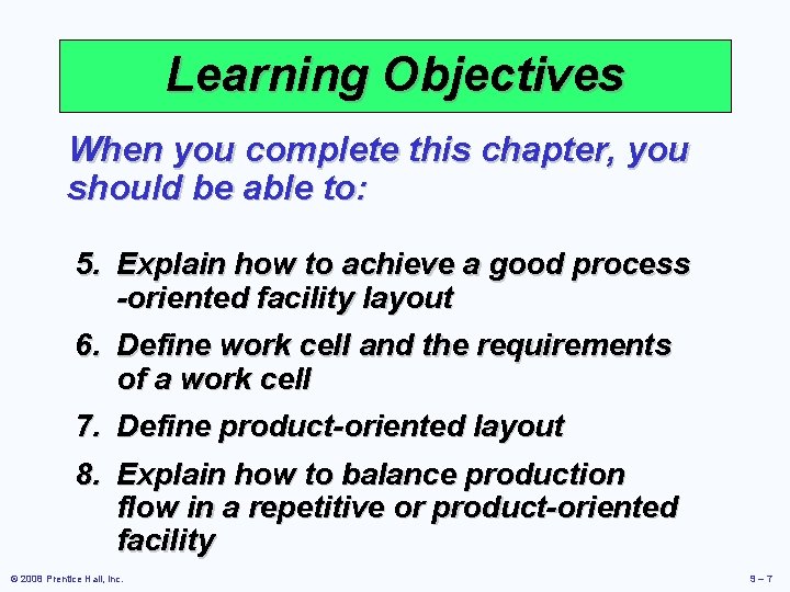 Learning Objectives When you complete this chapter, you should be able to: 5. Explain