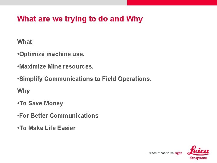 What are we trying to do and Why What • Optimize machine use. •