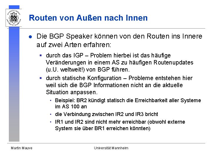 Routen von Außen nach Innen l Die BGP Speaker können von den Routen ins