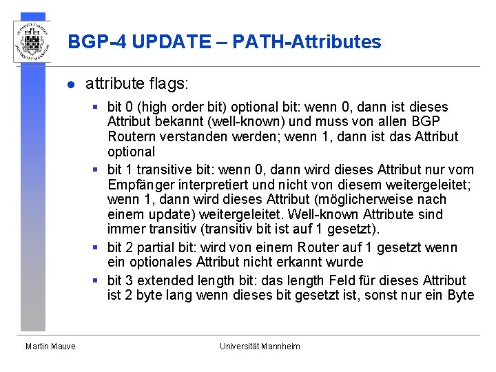 BGP-4 UPDATE – PATH-Attributes l attribute flags: § bit 0 (high order bit) optional