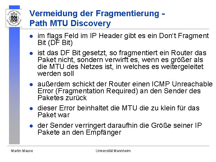 Vermeidung der Fragmentierung Path MTU Discovery l l l Martin Mauve im flags Feld