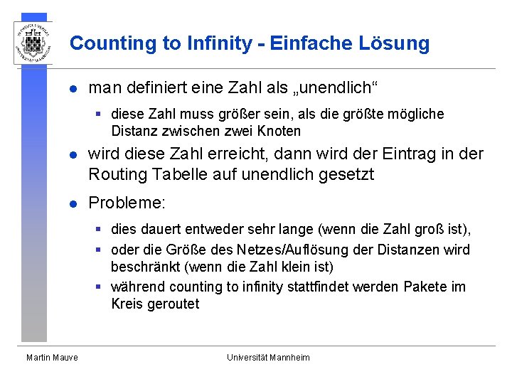 Counting to Infinity - Einfache Lösung l man definiert eine Zahl als „unendlich“ §