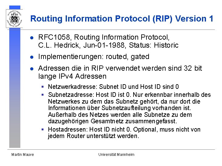 Routing Information Protocol (RIP) Version 1 l RFC 1058, Routing Information Protocol, C. L.