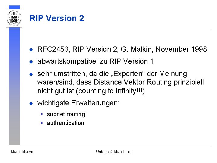 RIP Version 2 l RFC 2453, RIP Version 2, G. Malkin, November 1998 l