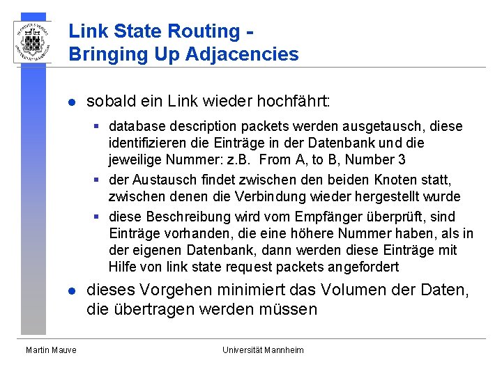 Link State Routing Bringing Up Adjacencies l sobald ein Link wieder hochfährt: § database