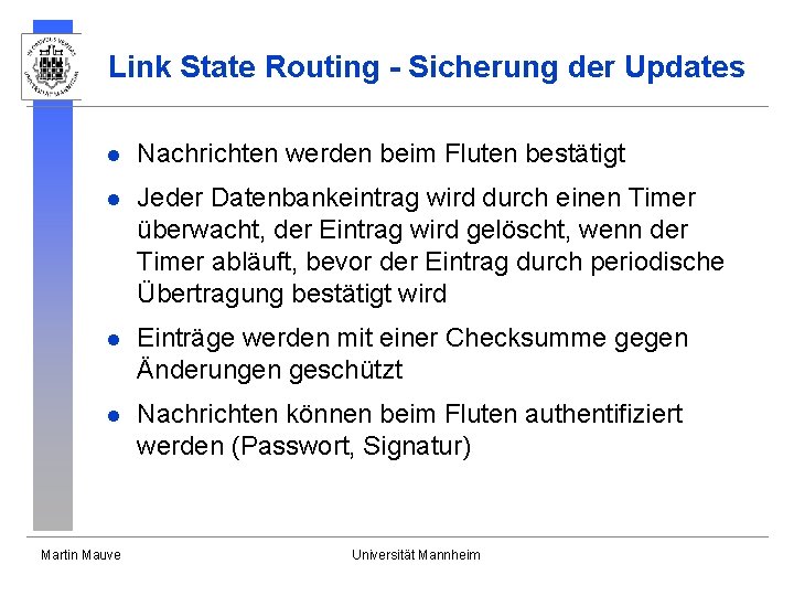 Link State Routing - Sicherung der Updates l Nachrichten werden beim Fluten bestätigt l